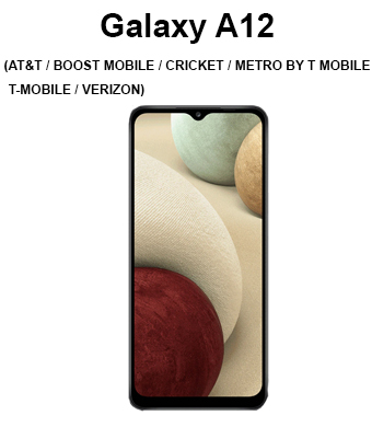 Galaxy A12 (AT&T / BOOST MOBILE / CRICKET / METRO BY T MOBILE / T MOBILE / VERIZON)