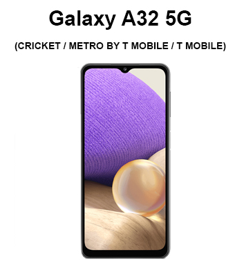 Galaxy A32 5G (AT&T / BOOST MOBILE / CRICKET / METRO BY T MOBILE / T MOBILE / U.S. CELLULAR)