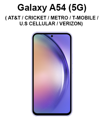 Galaxy A54 5G ( AT&T / CRICKET / METRO / T-MOBILE / U.S CELLULAR / VERIZON) 
