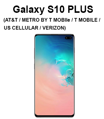 Galaxy S10 Plus (AT&T / Metro by T-Mobile / Sprint / T-Mobile / U.S. Cellular / Verizon)