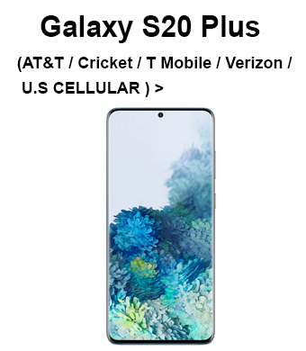 Galaxy S20 Plus (AT&T / Cricket / T Mobile / Verizon / U.S Cellular ) 