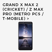 Grand X Max 2/ Z Max Pro/ Blade X Max (Cricket/MetroPCS/T-Mobile)