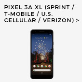 Pixel 3a XL (Sprint / T-Mobile / U.S. Cellular / Verizon)