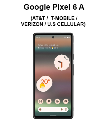 Pixel 6 A (AT&T /  T-MOBILE / Verizon / U.S CELLULAR)