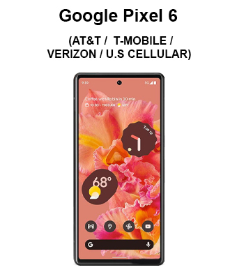 Pixel 6 (AT&T /  T-MOBILE / Verizon / U.S CELLULAR) 
